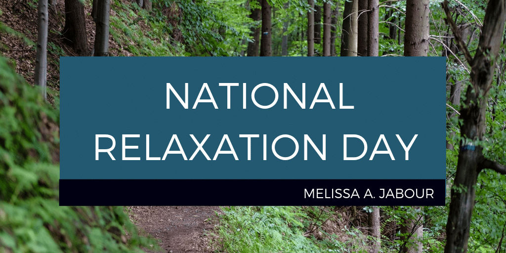 August 15th is National Relaxation Day Atlee Hall Attorneys at Law